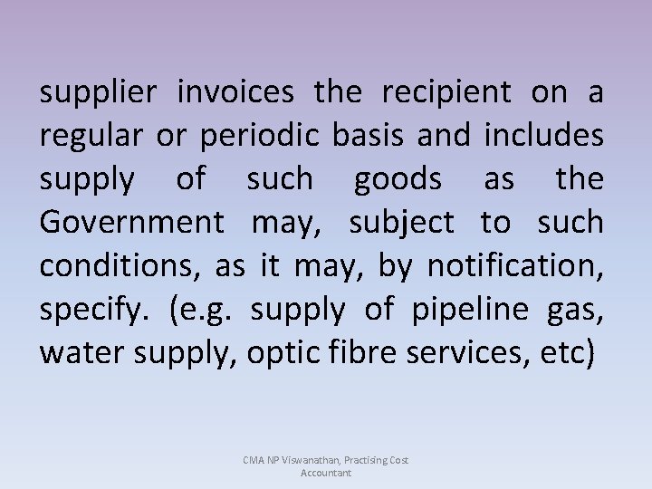 supplier invoices the recipient on a regular or periodic basis and includes supply of