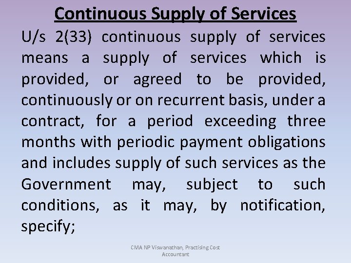 Continuous Supply of Services U/s 2(33) continuous supply of services means a supply of