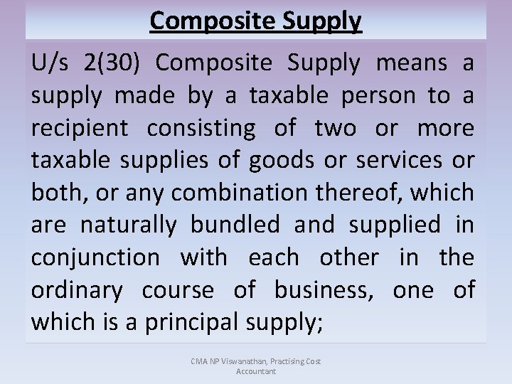 Composite Supply U/s 2(30) Composite Supply means a supply made by a taxable person