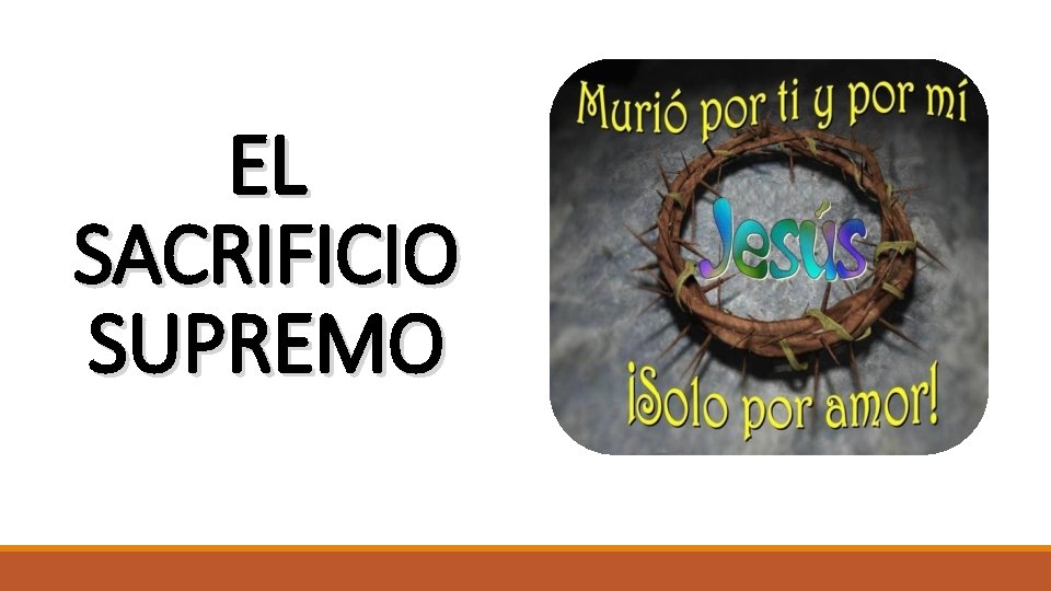 EL SACRIFICIO SUPREMO 
