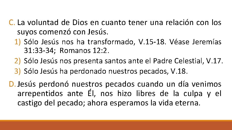 C. La voluntad de Dios en cuanto tener una relación con los suyos comenzó