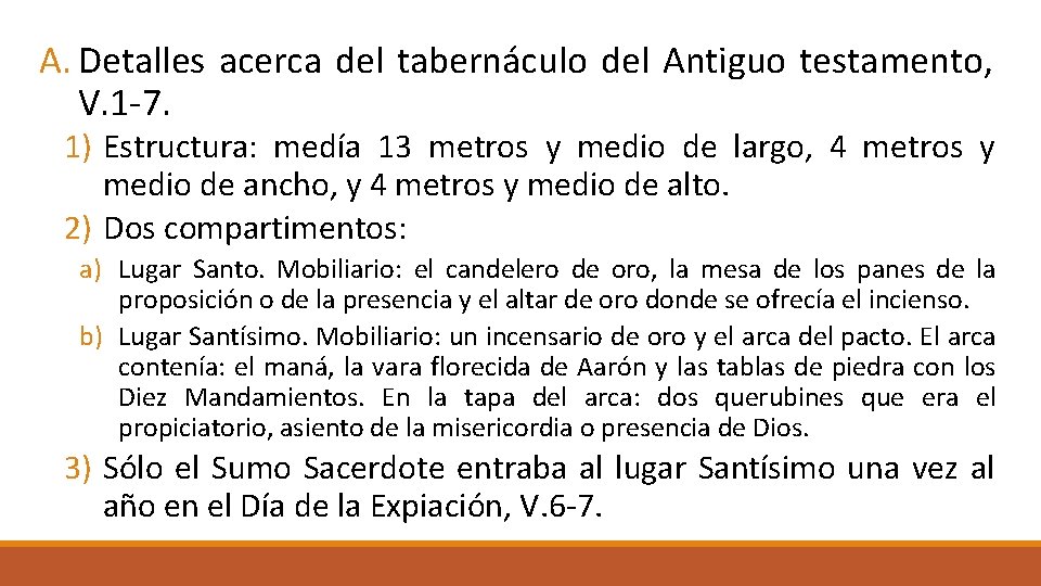 A. Detalles acerca del tabernáculo del Antiguo testamento, V. 1 -7. 1) Estructura: medía
