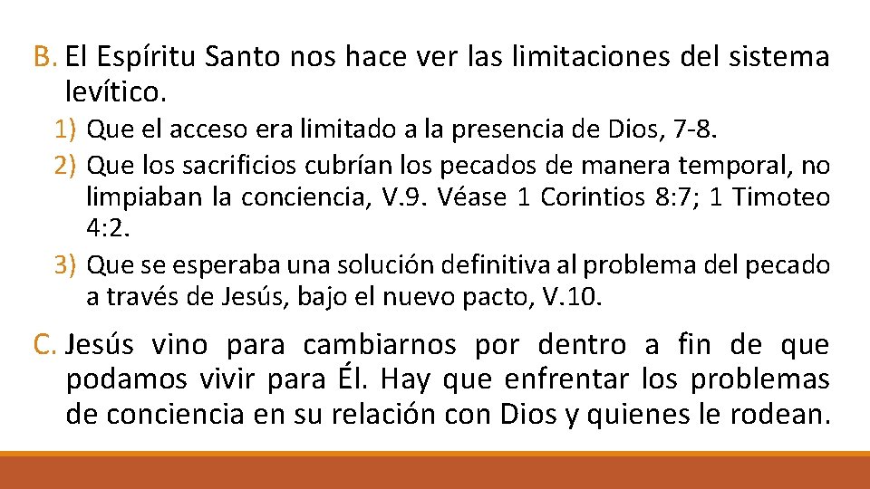 B. El Espíritu Santo nos hace ver las limitaciones del sistema levítico. 1) Que