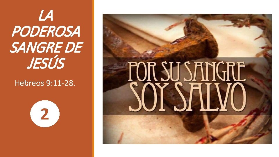 LA PODEROSA SANGRE DE JESÚS Hebreos 9: 11 -28. 2 