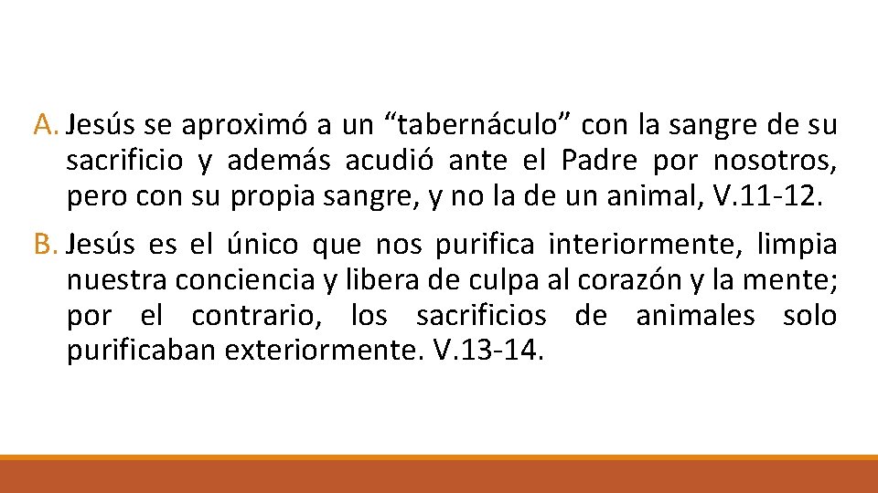 A. Jesús se aproximó a un “tabernáculo” con la sangre de su sacrificio y