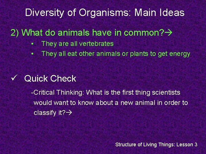 Diversity of Organisms: Main Ideas 2) What do animals have in common? • • Diversity of Organisms: Main Ideas 2) What do animals have in common? • •