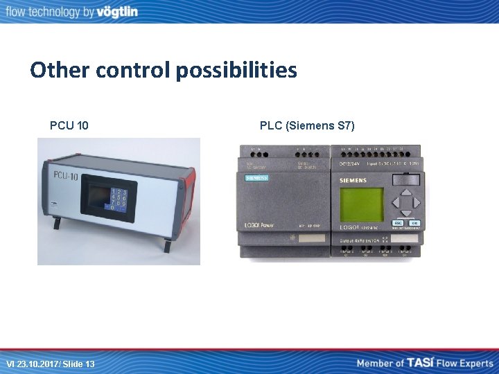 Other control possibilities PCU 10 VI 23. 10. 2017/ Slide 13 PLC (Siemens S