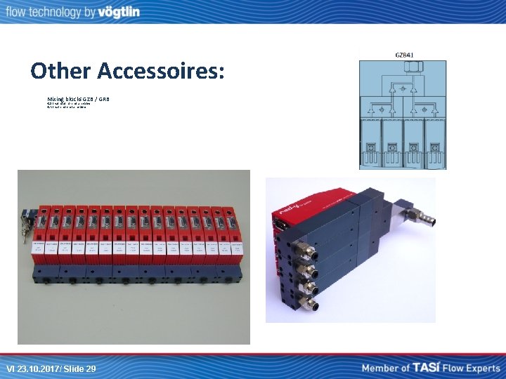 Other Accessoires: Mixing blocks GZB / GRB -GZB without non-return valve -GRB with non-return