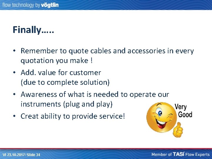 Finally…. . • Remember to quote cables and accessories in every quotation you make