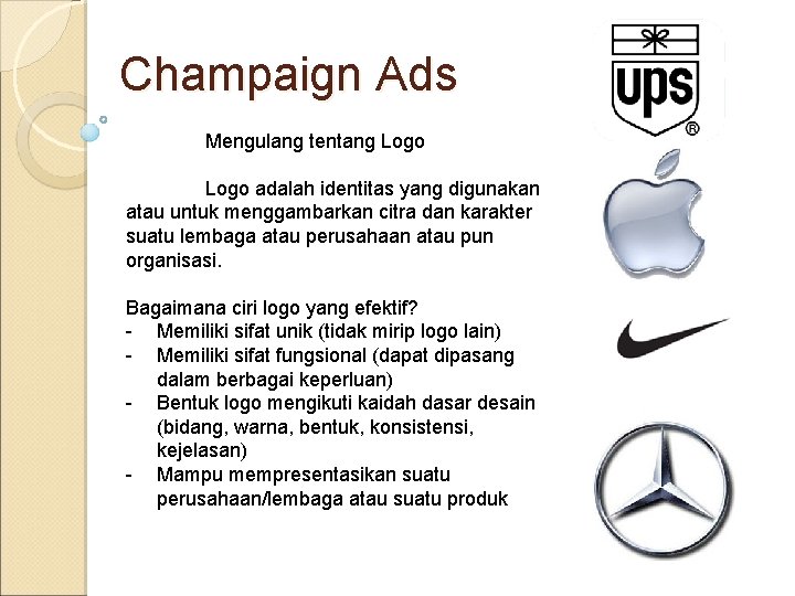 Champaign Ads Mengulang tentang Logo adalah identitas yang digunakan atau untuk menggambarkan citra dan