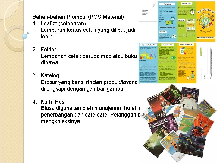 Bahan-bahan Promosi (POS Material) 1. Leaflet (selebaran) Lembaran kertas cetak yang dilipat jadi dua