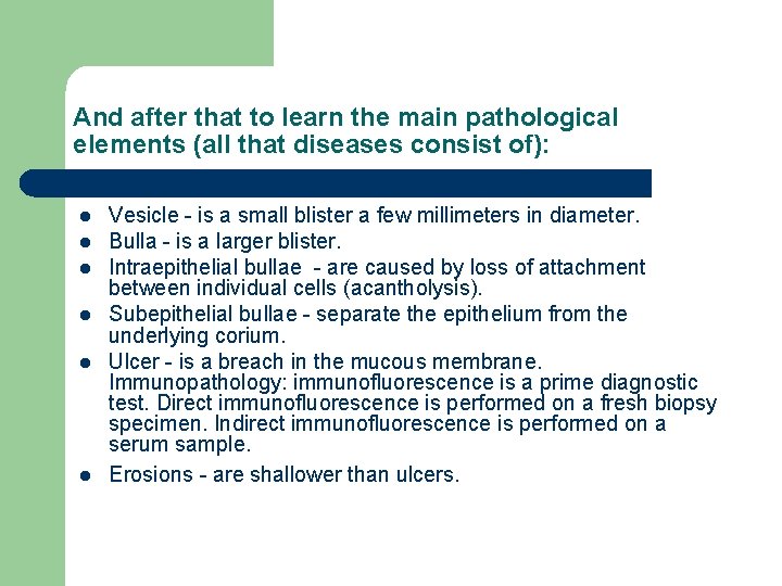 And after that to learn the main pathological elements (all that diseases consist of): And after that to learn the main pathological elements (all that diseases consist of):