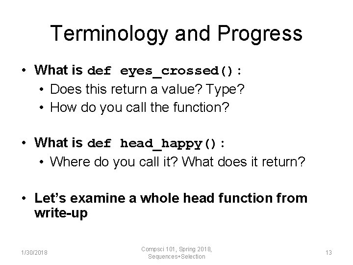 Terminology and Progress • What is def eyes_crossed(): • Does this return a value?