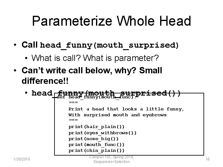 Parameterize Whole Head • Call head_funny(mouth_surprised) • What is call? What is parameter? •