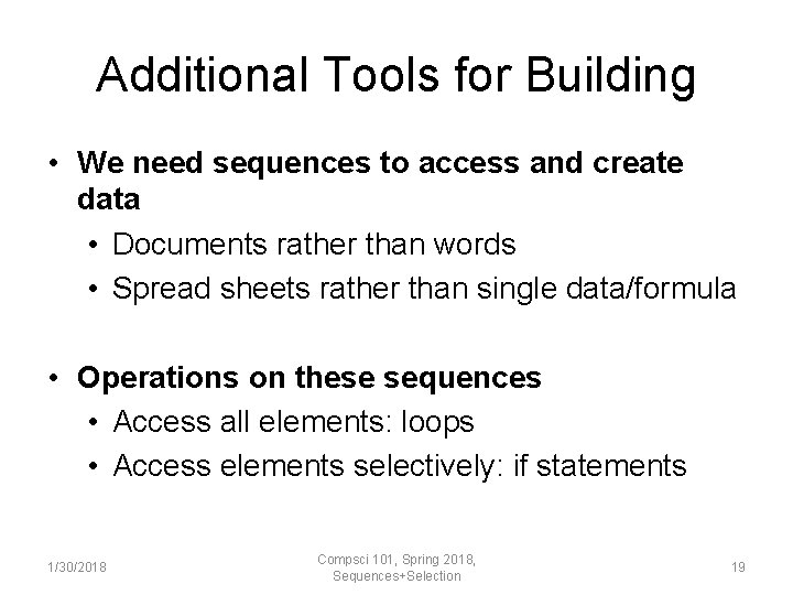 Additional Tools for Building • We need sequences to access and create data •