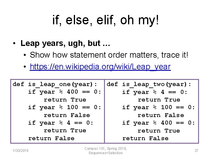 if, else, elif, oh my! • Leap years, ugh, but … • Show statement