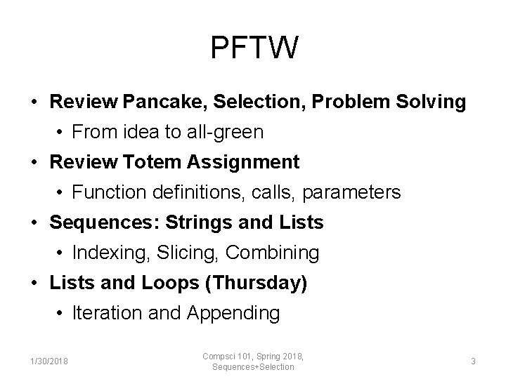 PFTW • Review Pancake, Selection, Problem Solving • From idea to all-green • Review