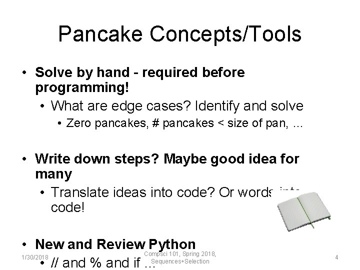 Pancake Concepts/Tools • Solve by hand – required before programming! • What are edge