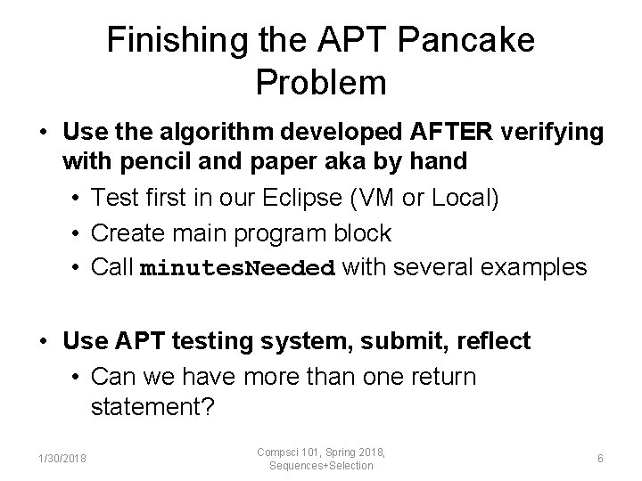 Finishing the APT Pancake Problem • Use the algorithm developed AFTER verifying with pencil