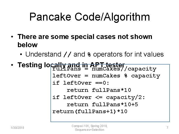 Pancake Code/Algorithm • There are some special cases not shown below • Understand //