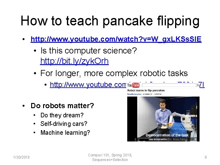 How to teach pancake flipping • http: //www. youtube. com/watch? v=W_gx. LKSs. SIE •