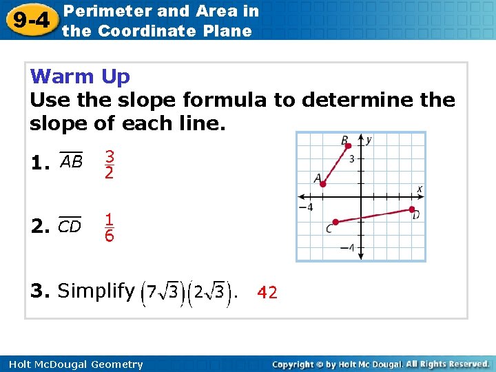 9 -4 Perimeter and Area in the Coordinate Plane Warm Up Use the slope