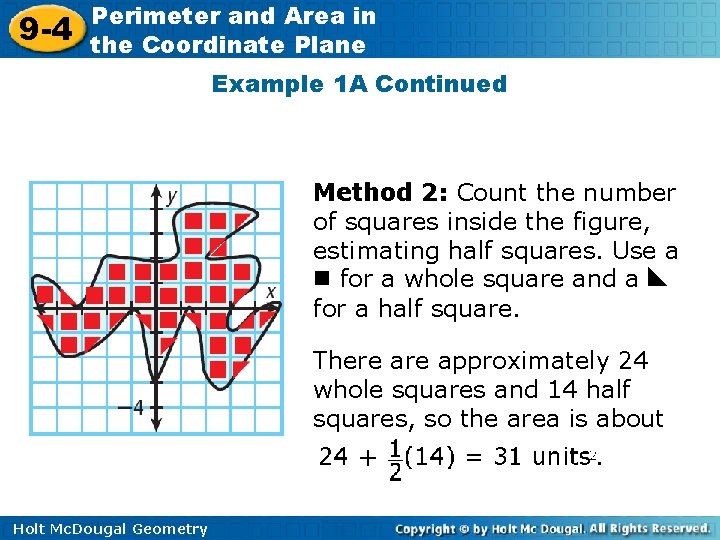 9 -4 Perimeter and Area in the Coordinate Plane Example 1 A Continued Method