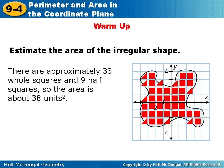 9 -4 Perimeter and Area in the Coordinate Plane Warm Up Estimate the area