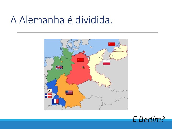 A Alemanha é dividida. E Berlim? 