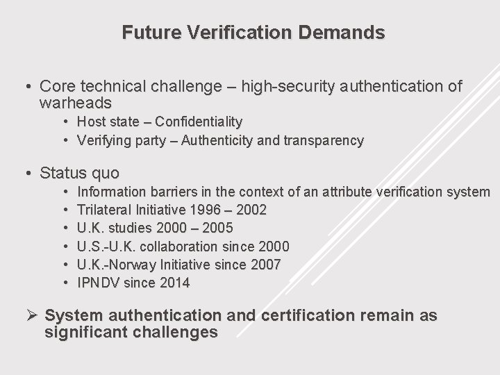 Future Verification Demands • Core technical challenge – high-security authentication of warheads • Host