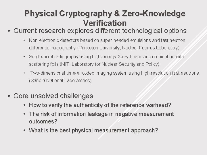 Physical Cryptography & Zero-Knowledge Verification • Current research explores different technological options • Non-electronic