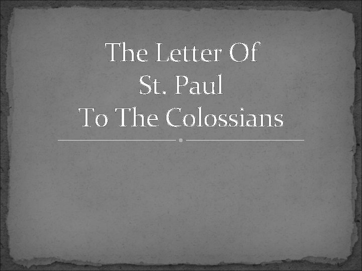 The Letter Of St Paul To The Colossians