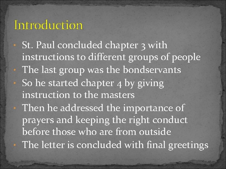 Introduction • St. Paul concluded chapter 3 with • • instructions to different groups Introduction • St. Paul concluded chapter 3 with • • instructions to different groups