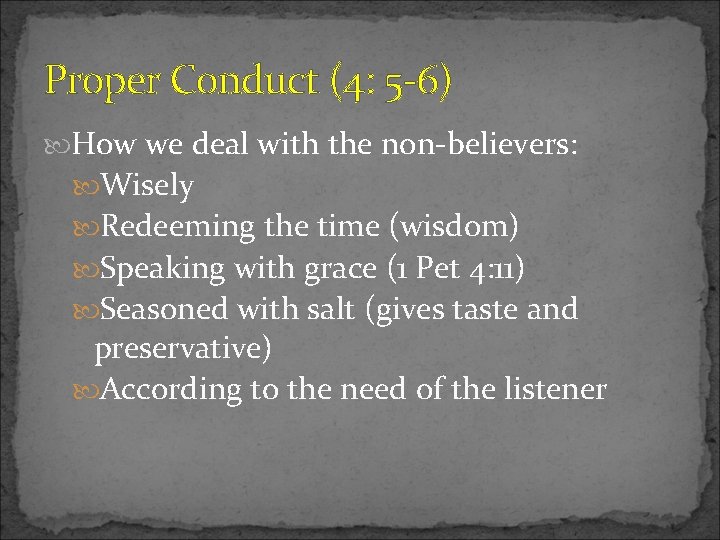 Proper Conduct (4: 5 -6) How we deal with the non-believers: Wisely Redeeming the Proper Conduct (4: 5 -6) How we deal with the non-believers: Wisely Redeeming the