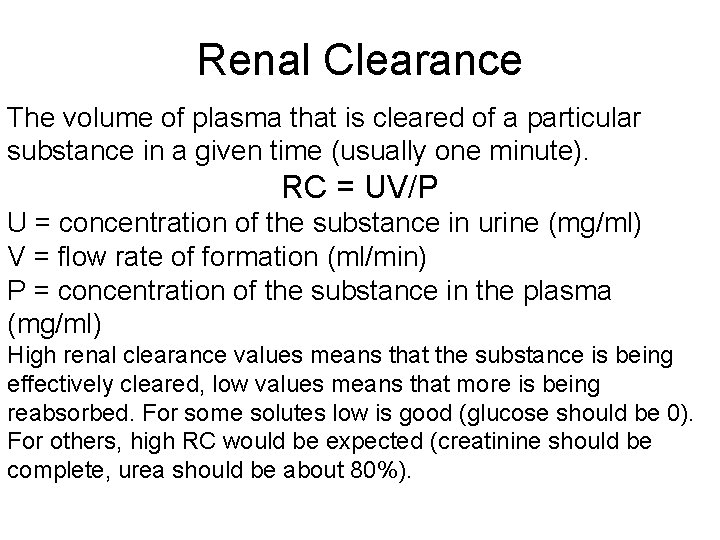 Renal Clearance The volume of plasma that is cleared of a particular substance in