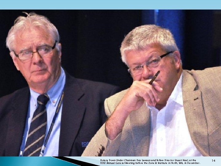 Rotary Down Under Chairman Des Lawson and fellow Director Stuart Heal, at the RDU