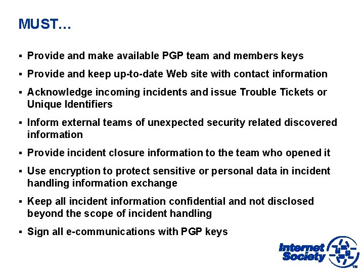 MUST… § Provide and make available PGP team and members keys § Provide and