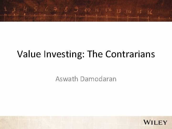 Value Investing: The Contrarians Aswath Damodaran 