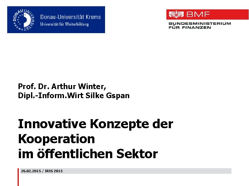 Prof. Dr. Arthur Winter, Dipl. -Inform. Wirt Silke Gspan Innovative Konzepte der Kooperation im