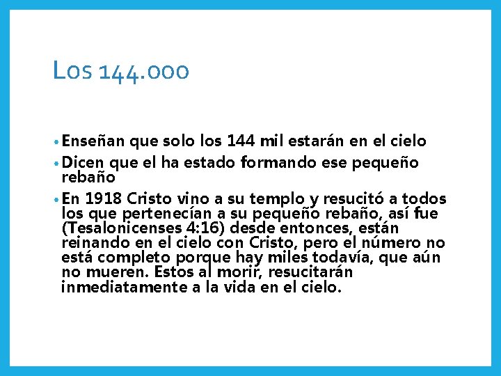 Los 144. 000 • Enseñan que solo los 144 mil estarán en el cielo