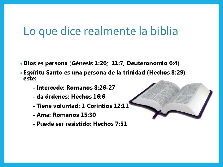 Lo que dice realmente la biblia • Dios es persona (Génesis 1: 26; 11: