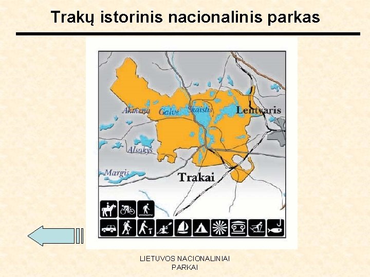 Trakų istorinis nacionalinis parkas LIETUVOS NACIONALINIAI PARKAI 