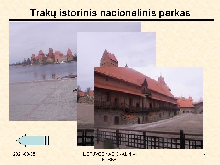 Trakų istorinis nacionalinis parkas 2021 -03 -05 LIETUVOS NACIONALINIAI PARKAI 14 