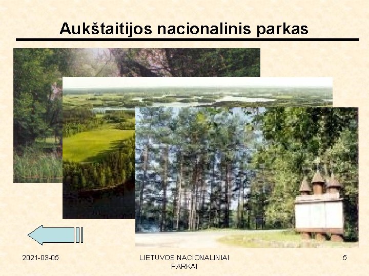 Aukštaitijos nacionalinis parkas 2021 -03 -05 LIETUVOS NACIONALINIAI PARKAI 5 