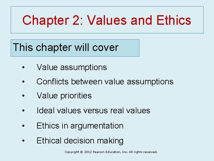Chapter 2: Values and Ethics This chapter will cover • Value assumptions • Conflicts