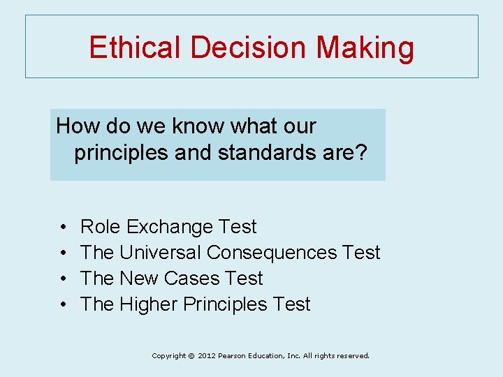 Ethical Decision Making How do we know what our principles and standards are? •