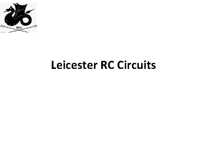 Leicester RC Circuits Leicester RC Circuits