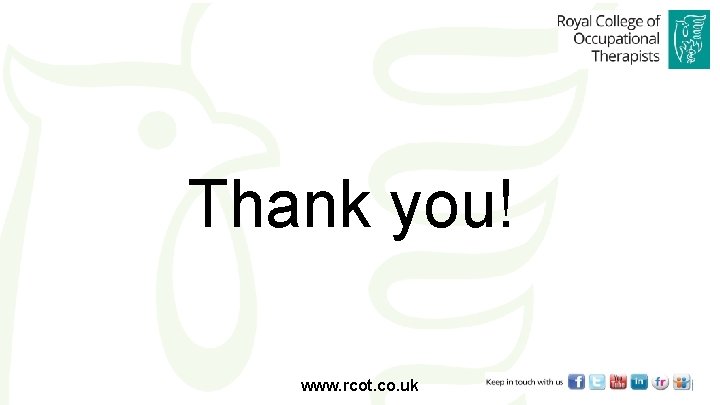 Thank you! www. rcot. co. uk 
