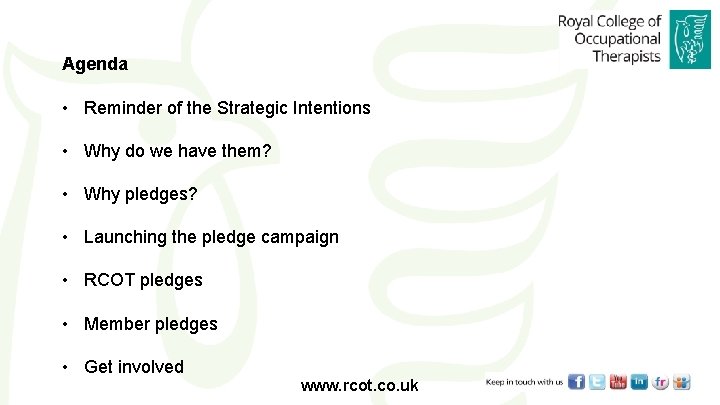 Agenda • Reminder of the Strategic Intentions • Why do we have them? •