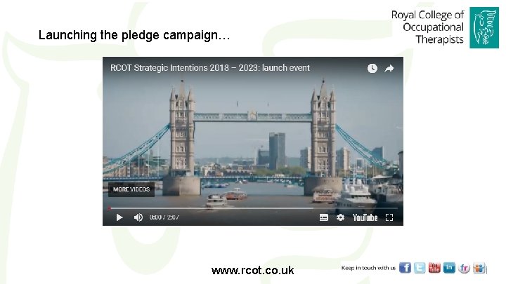 Launching the pledge campaign… https: //youtu. be/O 8 KLl 6 Wx 6_k www. rcot.